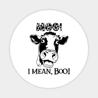 Moo I Mean Boo Magnet